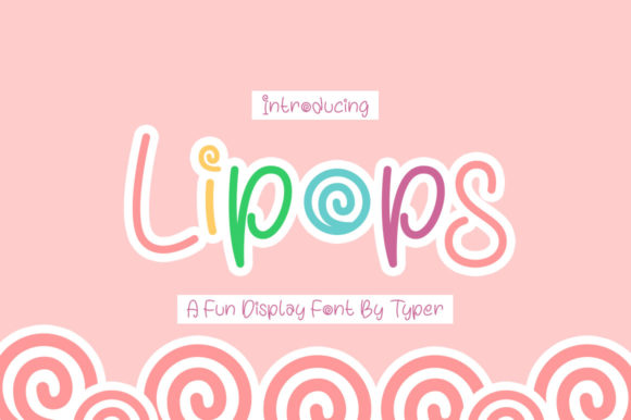 Lipops: The Playful Typeface for Colorful Creativity